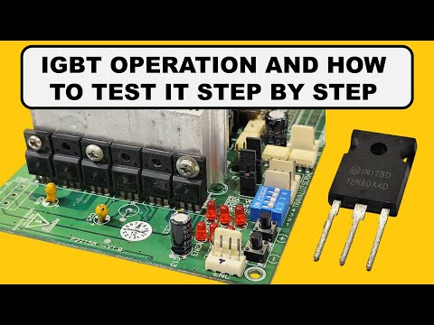 The IGBT Transistor, How It Works and How to Test It Step by Step.