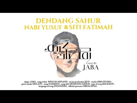 Jaba | Dendang Sahur ( Nabi Yusuf & Siti Fatimah )