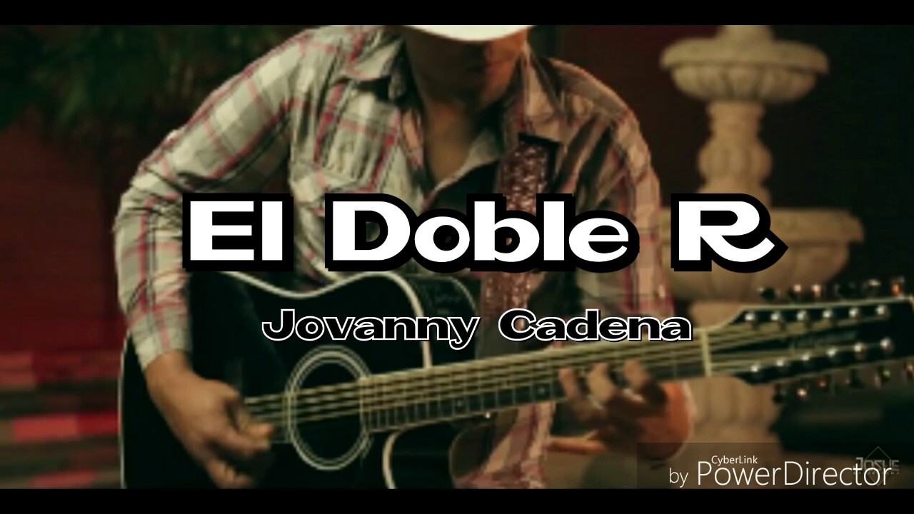 (ESTUDIO) El Doble R - Jovanny Cadena (LETRA)