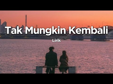 Tak Mungkin Kembali - Bersamamu Tapi Sendiri | Lagu Galau Sedih 2025