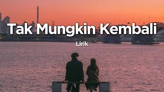 Download lagu Tak Mungkin Kembali - Bersamamu Tapi Sendiri | Lagu Galau Sedih 2025 mp3