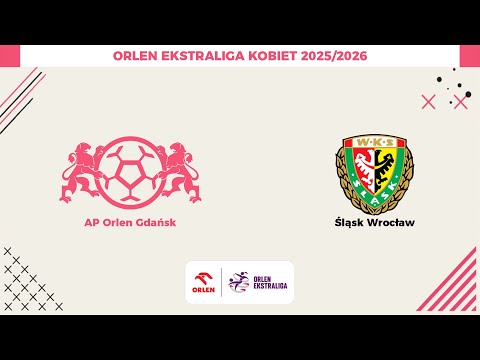 AP ORLEN Gdańsk - Śląsk Wrocław | Orlen Ekstraliga Kobiet na żywo!