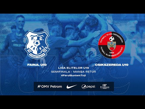 Liga Elitelor U19, Semifinala retur: Farul U19 - Csikszereda U19