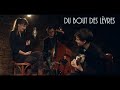MELKONI PROJECT - Du Bout des lèvres (Barbara) LIVE