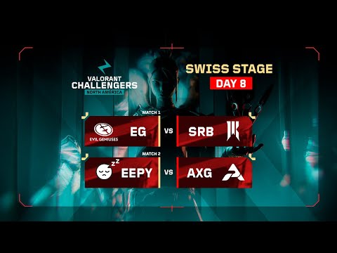 EG vs SRB | EEPY vs AXG | VALORANT Challengers NA | Week 2 Day 4 | B | Swiss Stage 1