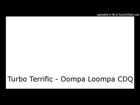 Turbo Terrific - Oompa Loompa CDQ