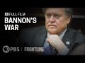 Bannon's War (full documentary) | FRONTLINE