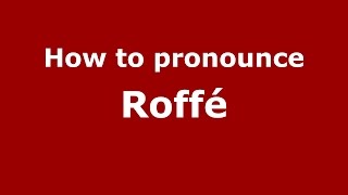 How to pronounce Roffé