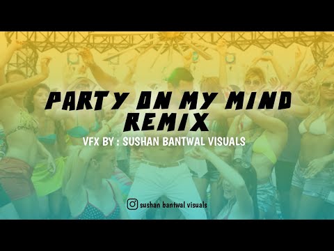 Party On My Mind | Remix Dj Karthik & Dj psn | Sushan Bantwal Visuals |