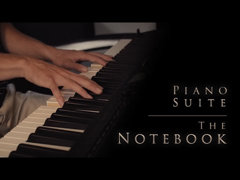 The Notebook - Piano Suite | Relaxing Piano