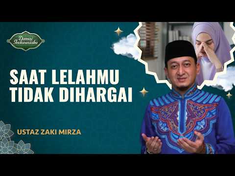 Sudah Capek Kerja Tapi Tetap Tidak Dihargai, Harus Gimana? | Ustaz Zaki Mirza - Damai Indonesiaku