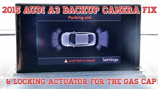 2015 Audi A3 Back Up Camera Wiring Fix & Locking Gas Cap Actuator Replacement