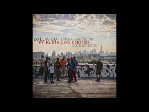 Dj Low Cut "Lyrikal Landslide" feat  Ruste Juxx & Nutso