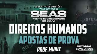 Direitos Humanos - Apostas de Prova  |  SEAS Ceará  |  Prof. Muniz
