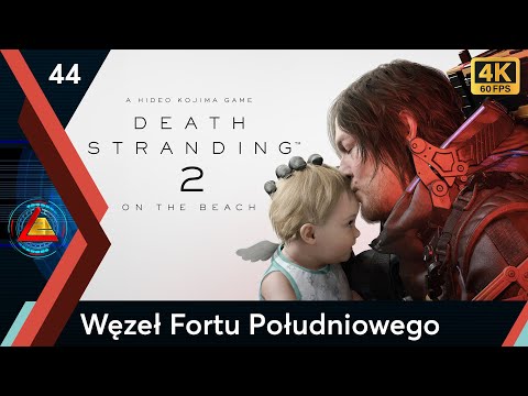Death Stranding 2 On The Beach PL | Węzeł Fortu Południowego odc.44 | LZ