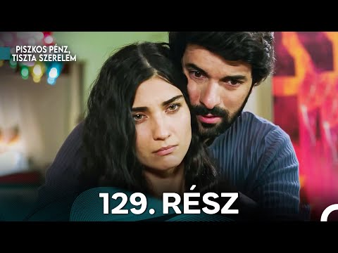 Piszkos Pénz, Tiszta Szerelem 129. Rész (Magyar Szinkron)