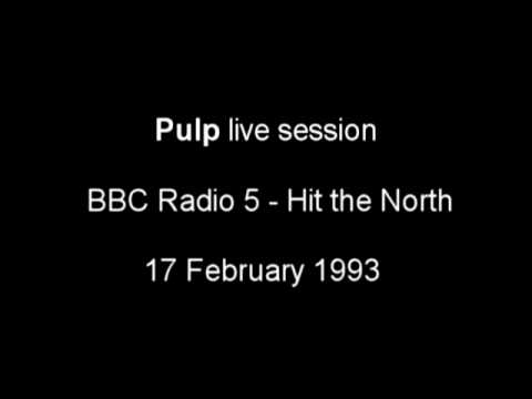 Pulp -  Hit The North Session 1993