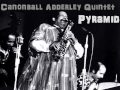 Canonball Adderley Quintet - Pyramid