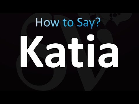 How to Pronounce Katia (correctly!)