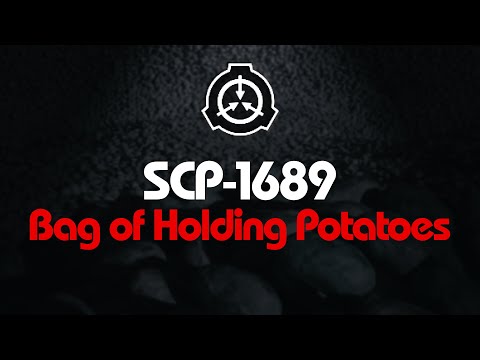 SCP-1689 - Bag of Holding Potatoes