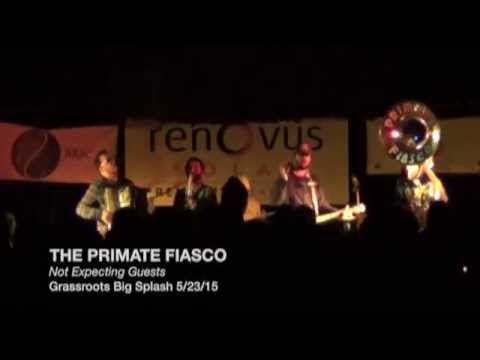 THE PRIMATE FIASCO at Grassroots Big Splash - Not Expecting Guests