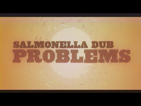 Salmonella Dub Problems [Official HD video]