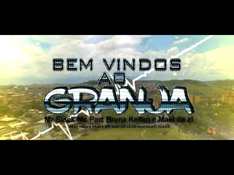 GRANJA   ( BLACK- BRUNA KELLEN -MAEL DA ZL)Krespx Beat (MIX MASTER LEON REIS MUSIC PLACE )