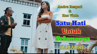 Download lagu Satu Hati Untuk Selamanya - Andra Respati dan Eno Viola [ KARAOKE ] mp3