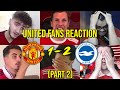 UNITED FANS REACTION TO MANCHESTER UNITED 1 - 2 BRIGHTON (PART 2) | FANS CHANNEL