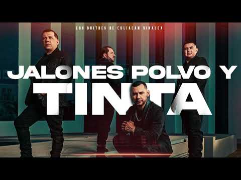 Los Buitres De Culiacán - Jalones, Polvo y Tinta