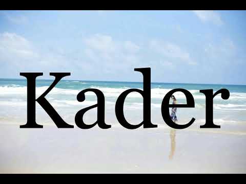 How To Pronounce Kader🌈🌈🌈🌈🌈🌈Pronunciation Of Kader
