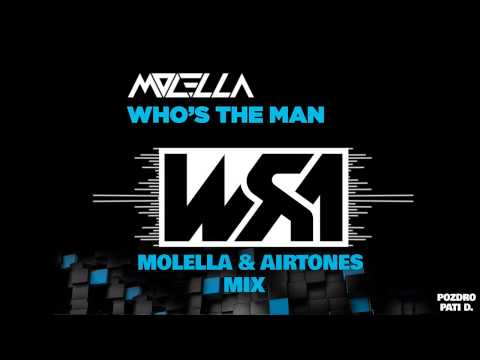 Molella - Who's The Man (Molella & Airtones Mix)