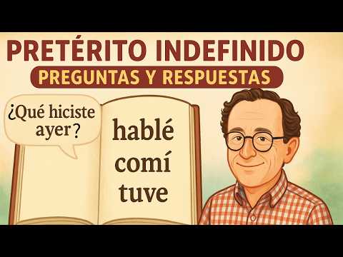 ¿Cómo dominar los verbos en español? Pretérito Indefinido