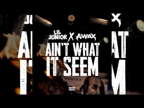 Lil Junior x A-Wax - Ain't What It Seem