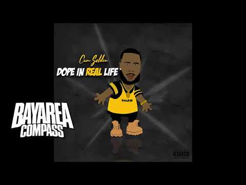 Cam Golden - Dope In Real Life [BayAreaCompass] Full Album