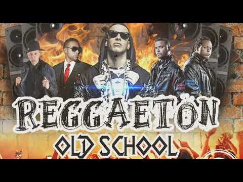 LO MEJOR DE LA VIEJA ESCUELA DEL REGGAETON - ENGANCHADO MEGA REGGAETON VIEJO