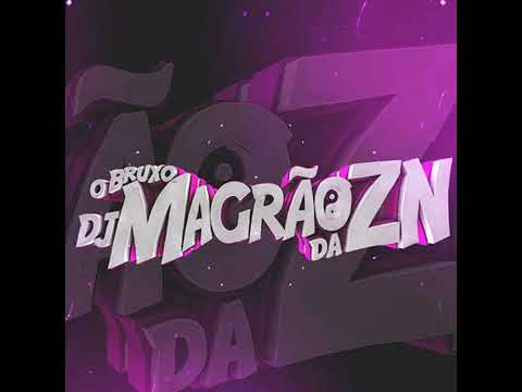 BRUXARIA ALTERNATIVA ( DJ Magrão ZN ) @ryrnan