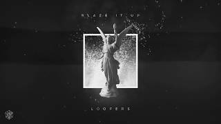 Loopers - Blaze It Up video