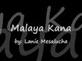 Malaya Kana By Lani Misalocha W Lyrics