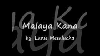 Malaya Kana by: Lani Misalocha w/ Lyrics