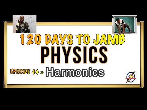 Harmonics & Overtones » 120 Days To Jamb Physics - Ep 44