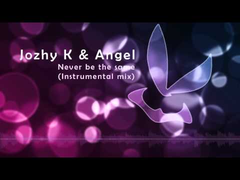 Jozhy K & Angel - Never Be the Same (Instrumental mix)