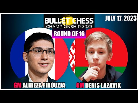 Alireza Firouzja vs Denis Lazavik | Bullet Chess Championship 2023 | Chess.Com | July 17, 2023