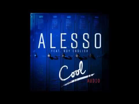 Cool - Alesso ft Roy English (AUDIO)