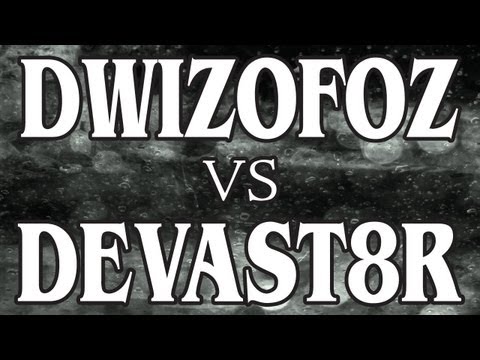 Dwizofoz vs Devast8r