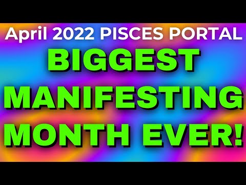 ONCE EVERY 166 YEARS!  April 2022 is MANIFESTING MONTH!!  - PISCES ASCENSION PORTAL  - EARTH1111