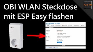 WLAN Steckdose von OBI mit ESP Easy flashen und per HTTP Befehl steuern | PathTM