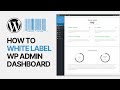 How to White Label Your WordPress Admin Dashboard For Free? Guide