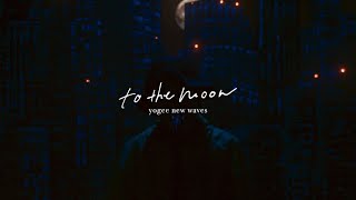 Yogee New Waves - to the moon (Official MV)