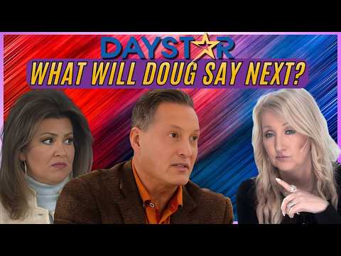Daystar: What Will Doug Say Next?